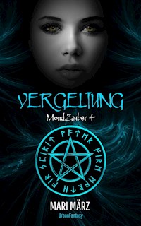 #4 MondZauber: VERGELTUNG - Mari März - ebook