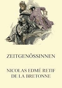 Zeitgenössinnen - Nicolas Edmé Rétif de la Bretonne - ebook