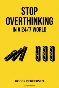 Stop Overthinking in a 24/7 World - Roger Bergersen - ebook