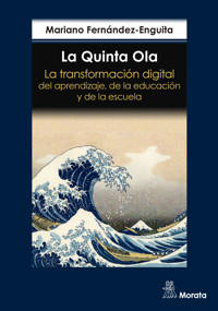 La Quinta Ola. La transformación digital del aprendizaje, de la educación y de la escuela - Mariano Fernández Enguita - ebook