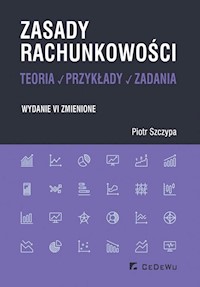 Zasady rachunkowości - teoria, przykłady i zadania - Szczypa Piotr - książka