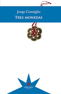 Tres monedas - Jorge Consiglio - ebook