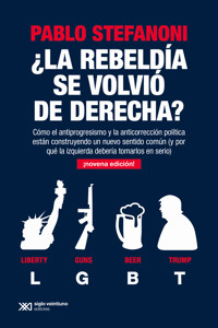 ¿La rebeldía se volvió de derecha? - Pablo Stefanoni - ebook