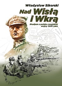 Nad Wisłą i Wkrą - Władysław Sikorski - książka