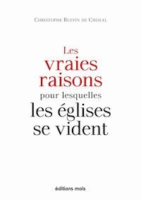 Les vraies raisons pour lesquelles les églises se vident - Christophe Buffin de Chosal - ebook