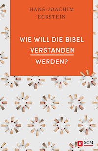 Wie will die Bibel verstanden werden? - Hans-Joachim Eckstein - ebook