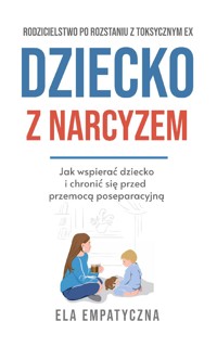 Dziecko z narcyzem - Ela Empatyczna - ebook
