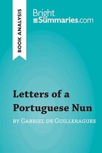 Letters of a Portuguese Nun by Gabriel de Guilleragues (Book Analysis) - Bright Summaries - ebook