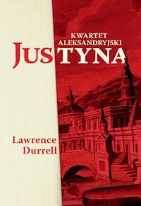 Justyna. Kwartet aleksandryjski - Lawrence Durrell - ebook