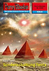 Perry Rhodan 2368: Sonderschaltung Tanta - Rainer Castor - ebook