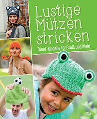 Lustige Mützen stricken - Roswita Sanchez Ortega - ebook