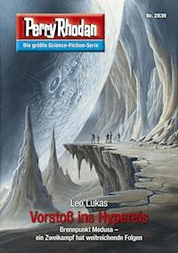 Perry Rhodan 2839: Vorstoß ins Hypereis -  Leo Lukas - ebook