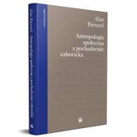 Antropologia społeczna a pochodzenie człowieka - Barnard Alan - książka