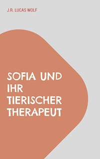 Sofia und ihr tierischer Therapeut - J.R Lucas Wolf - ebook