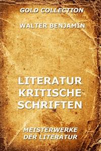 Literaturkritische Schriften - Walter  Benjamin - ebook