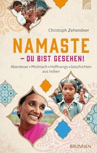 NAMASTE - Du bist gesehen! - Christoph  Zehendner - ebook