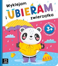Wyklejam i ubieram zwierzątka 3+ Zabawa z naklejkami -  - książka