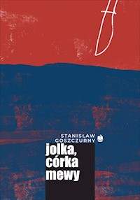 Jolka, córka mewy - Goszczurny Stanisław - ebook