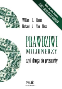 Prawdziwi milionerzy, czyli droga do prosperity - Richard J. Van Ness, William D. Danko - książka