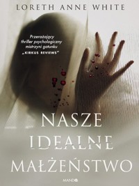 Nasze idealne małżeństwo - Loreth Anne White - ebook + audiobook