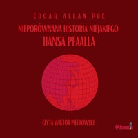Nieporównana historia niejakiego Hansa Pfaalla - E. A. Poe - audiobook