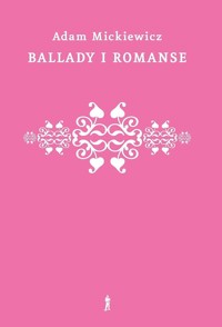 Ballady i romanse - Adam Mickiewicz - ebook + książka