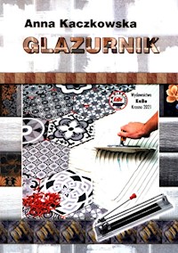Glazurnik - Kaczkowska Anna - książka