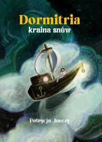 Dormitria - kraina snów - Janczy Patrycja - ebook