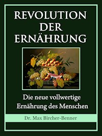 Revolution der Ernährung - Dr. Max Bircher-Benner - ebook