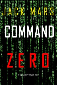 Command Zero (An Agent Zero Spy Thriller—Book #14) - Jack Mars - ebook