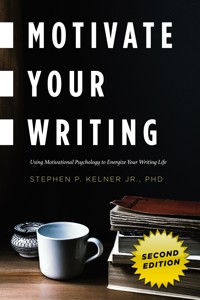 Motivate Your Writing - Jr. Kelner, Stephen P. - ebook