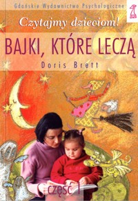 Bajki, które leczą. Cz. 1 - Brett Doris - ebook