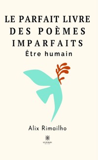 Le parfait livre des poèmes imparfaits - Alix Rimailho - ebook