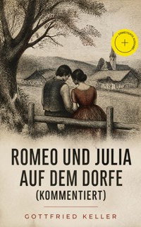 Romeo und Julia auf dem Dorfe (Kommentiert) - Gottfried  Keller - ebook