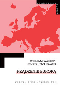 Rządzenie Europą - Walters William, Haahr Jens Henrik - książka