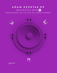 Niedzielnik*. Komentarze do czytań na uroczystości - Adam Szustak OP - ebook