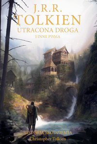 Utracona droga i inne pisma. Historia Śródziemia. Część 5 - Christopher Tolkien, J.R.R. Tolkien - książka