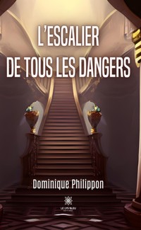 L’escalier de tous les dangers - Dominique Philippon - ebook