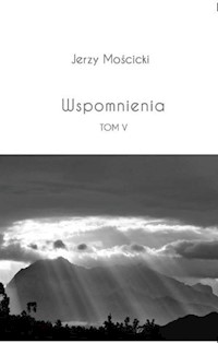 Wspomnienia Tom V - Mościcki Jerzy - książka
