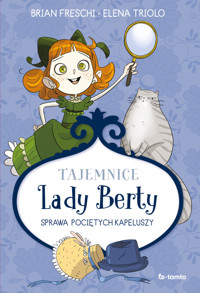 Tajemnice Lady Berty. Sprawa pociętych kapeluszy - Brian Freschi - ebook + książka