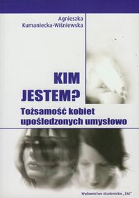 Kim jestem? - Kumaniecka-Wiśniewska Agnieszka - książka