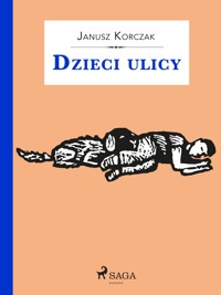 Dzieci ulicy - Janusz Korczak - ebook + audiobook