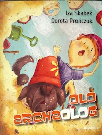 Olo archeolog - Skabek Izabela, Prończuk Dorota - książka