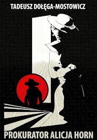 Prokurator Alicja Horn - Tadeusz Dołęga-Mostowicz - ebook + audiobook