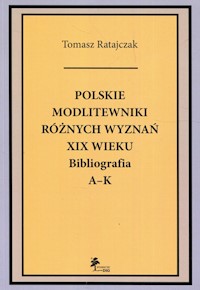 Polskie modlitewniki różnych wyznań XIX wieku - Tomasz Ratajczak - książka
