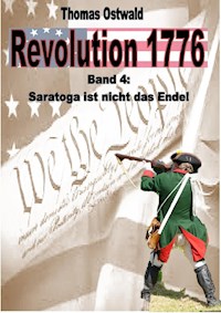 Revolution 1776 - Krieg in den Kolonien 4. - Thomas Ostwald - ebook