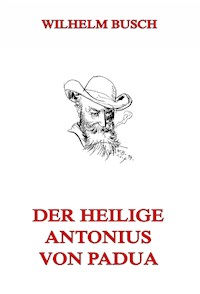 Der Heilige Antonius von Padua - Wilhelm  Busch - ebook