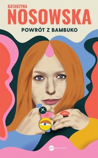 Powrót z Bambuko - Katarzyna Nosowska - ebook + audiobook + książka
