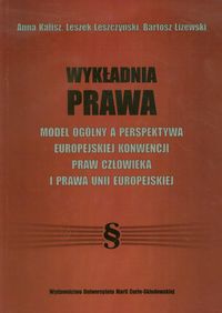 Wykładnia prawa - Kalisz Anna, Leszczyński Leszek, Liżewski Bartosz - książka