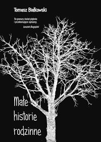 Małe historie rodzinne - Tomasz Białkowski - książka